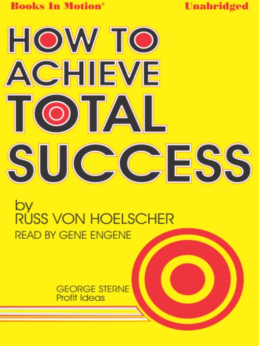 Title details for How To Achieve Total Success by Russ Von Hoelscher - Available